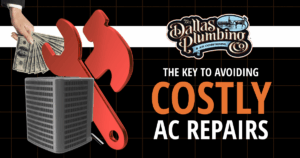 Dallas Plumbing & Air Conditioning - The Key to Avoiding Costly AC Repairs