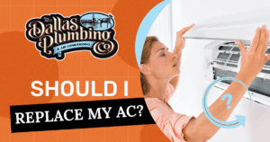 Dallas Plumbing & Air Conditioning - Should I Replace My AC